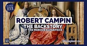 Robert Campin - The Backstory of the Merode Altarpiece