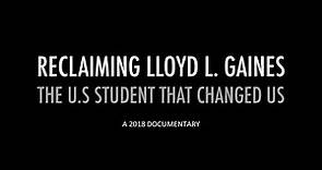 RECLAIMING: Lloyd L Gaines (A 2018 Documentary)
