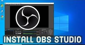 How to install OBS Studio on Windows 10 Quick Start Screen Recording With OBS Studio