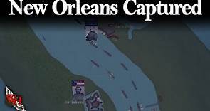 ACW: Battle of Forts Jackson and St Philip - “Capturing New Orleans”