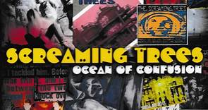 Screaming Trees - Ocean Of Confusion: Songs Of Screaming Trees 1990-1996