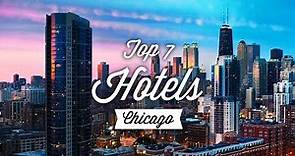 Top 7 Best Hotels In Chicago | Best Hotels In Chicago