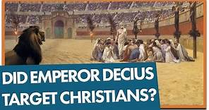 Did Emperor Decius Target Christians?