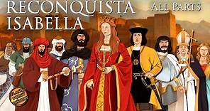 Isabella of Castile: Reconquista - Full History ( All Parts )