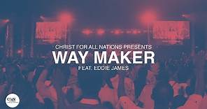 Way Maker LIVE | Christ for all Nations Presents WORTHY | Feat. Eddie James