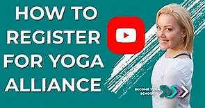 How Do I Register with Yoga Alliance? | Yoga Alliance Tutorial | RYT 200 YTT Yoga Instructors