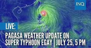 LIVE: Pagasa weather update on Super Typhoon Egay | July 25, 5 PM