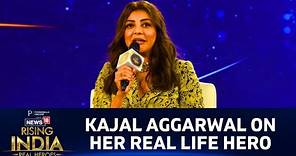 Rising India: Kajal Aggarwal Interview | Actress Kajal Aggarwal Speaks About Her Real Life Hero
