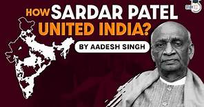 How Sardar Vallabhbhai Patel united India? History of Reorganisation of States in India | UPSC