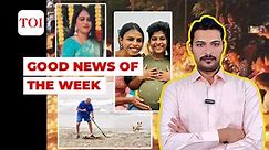 Good news of the week: German tourist on a mission to clean up Fort Kochi beach and Mumbai woman loses 6 organs to cancer, not spirit; bounces back