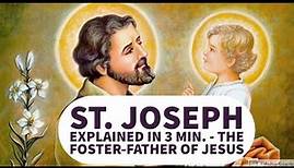 Who is St. Joseph? Saint JOSEPH Explained in 3 Min. - What to Know about the Foster-Father of Jesus