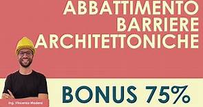 Bonus abbattimento barriere architettoniche al 75% - Guida completa