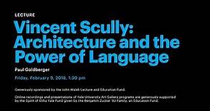 Vincent Scully: Architecture and the Power of Language