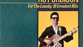 Roy Orbison - For The Lonely: 18 Greatest Hits