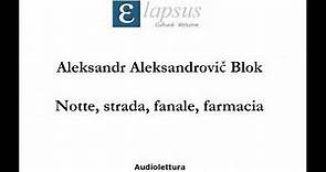 Aleksandr Aleksandrovič Blok - Notte, strada, fanale, farmacia