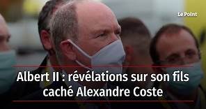 Albert II : révélations sur son fils caché Alexandre Coste