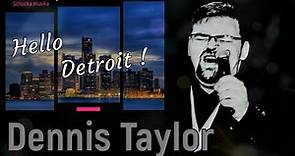 Dennis Taylor - Hello Detroit !. / NEW REMASTERED