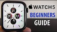 Apple Watch Series 5 – Complete Beginners Guide