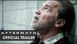 Aftermath (2017 Movie) - Official Trailer - Arnold Schwarzenegger