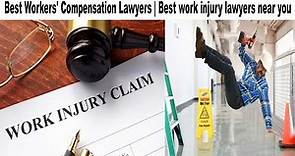 Best Workers' Compensation Lawyers | Best work injury lawyers near you