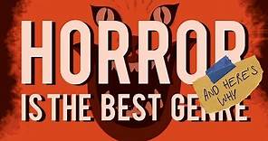 Horror is the Best Genre (and here's why)