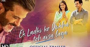 Ek Ladki Ko Dekha Toh Aisa Laga | Official Trailer | Anil | Sonam | Rajkummar | Juhi | 1st Feb'19