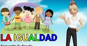 La igualdad - Esmeralda Te Enseña
