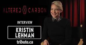 Kristin Lehman - Altered Carbon Interview