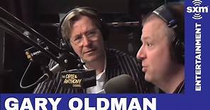 Gary Oldman on Working with Difficult Directors | Opie & Anthony