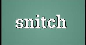 Snitch Meaning