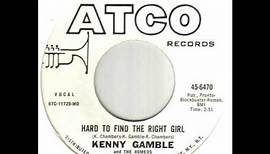 Kenny Gamble And The Romeos Hard To Find The Right Girl