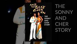 And The Beat Goes On: The Sonny And Cher Story