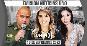 Emisión 10 de septiembre de 2022 - Noticias Uno