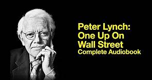 Peter Lynch: One Up On Wall Street - Complete Audiobook