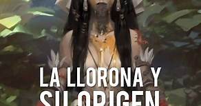La llorona y su origen prehispánico 😱 #lallorona es una aparición aterradora en #México y se ha convertido en una leyenda, pero su origen se reomonta más allá de la llegada de los españoles. | Tlacaélel