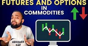 Understanding Futures and Options in Commodities | Commodity Trading Guide for Beginners