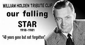 William Holden Tribute: "40 years gone but not Forgotten"