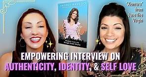 Empowering Interview with Andrea Navedo on Authenticity, Identity, and Self Love