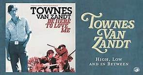 Townes Van Zandt - High, Low and in Between (Official Audio)