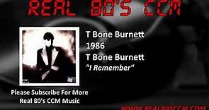 T Bone Burnett - I Remember