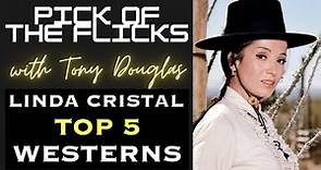 Linda Cristal Top 5 Westerns