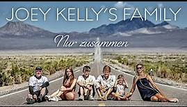 Joey Kelly's Family - Nur zusammen (Official Video)