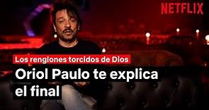El final de LOS RENGLONES TORCIDOS DE DIOS según Oriol Paulo | Netflix España