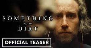 Something in the Dirt - Official Teaser Trailer (2022) Justin Benson, Aaron Moorhead