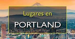 Portland: Los 10 mejores lugares para visitar en Portland, Oregon.