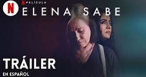 Elena sabe | Tráiler en Español | Netflix