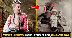 Connoce a la Princesa mas Bella y Rica de RUSIA, ZINAIDA YUSUPOVA