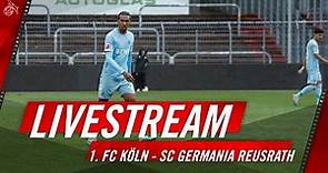 LIVE: SC GERMANIA REUSRATH - 1. FC Köln | Testspiel
