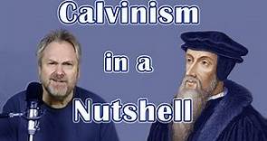 Calvinism in a Nutshell