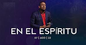 En El Espíritu | Pastor Juan Carlos Harrigan | Domingo Agosto 7, 2022